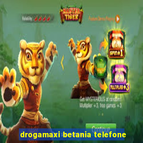 drogamaxi betania telefone